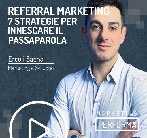 REFERRAL MARKETING: Strategie per innescare il passaparola